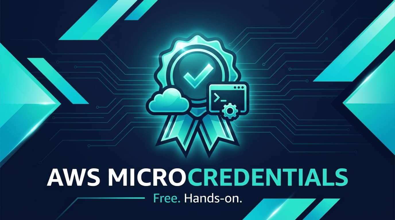 AWS Microcredentials: the free, hands-on badge most people missed